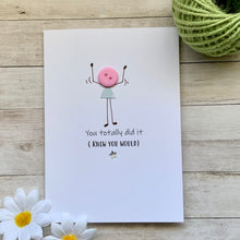 Load image into Gallery viewer, You Totally Did It Card