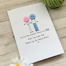 Load image into Gallery viewer, You're The Closest Thing To A Dad Card