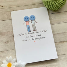 Load image into Gallery viewer, You're The Closest Thing To A Dad Card