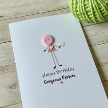 Load image into Gallery viewer, Happy Birthday Gorgeous Person Card