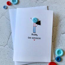 Load image into Gallery viewer, Dad My Superhero Card