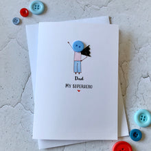 Load image into Gallery viewer, Dad My Superhero Card