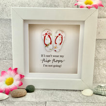 Load image into Gallery viewer, If I Can't Wear My Flip Flops Mini Frame