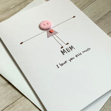 Load image into Gallery viewer, Mum I love You This Much Card