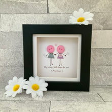 Load image into Gallery viewer, My Mum, Still There For Me Mini Frame