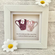 Load image into Gallery viewer, Our Friendship Is Like A Cup Of Tea Mini Frame