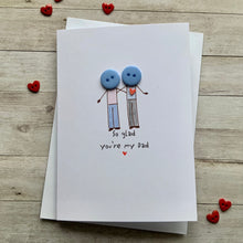 Load image into Gallery viewer, So Glad You're My Dad Card