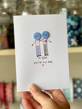 Load image into Gallery viewer, So Glad You're My Dad Card