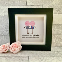 Load image into Gallery viewer, We're More Than Friends  Mini Frame