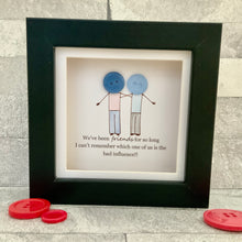 Load image into Gallery viewer, We've Been Friends For So Long Mini Frame
