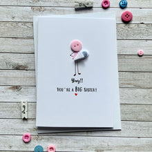 Load image into Gallery viewer, Yay You're A Big Sister Card