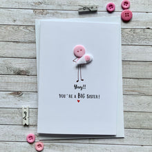 Load image into Gallery viewer, Yay You're A Big Sister Card