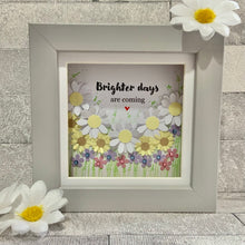 Load image into Gallery viewer, Brighter Days Are Coming Frame