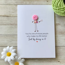 Load image into Gallery viewer, You're One Of Those People Card