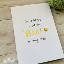 Load image into Gallery viewer, I'm So Happy I Got To Bee In Your Class Card