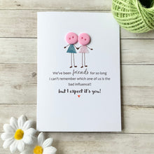 Load image into Gallery viewer, We've Been Friends For So Long Card