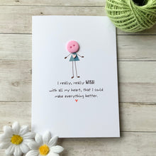 Load image into Gallery viewer, I Really Really Wish With All My Heart -  Card