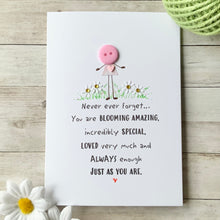 Load image into Gallery viewer, Never Ever Forget How Blooming Amazing Card