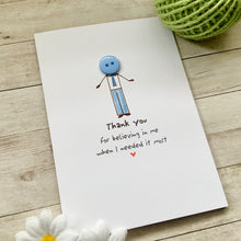 Load image into Gallery viewer, Thank You For Believing In Me Card