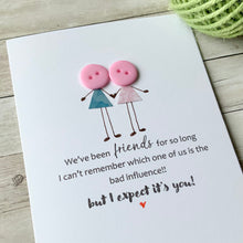Load image into Gallery viewer, We've Been Friends For So Long Card