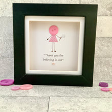 Load image into Gallery viewer, Thank You For Believing In Me Mini Frame