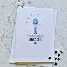 Load image into Gallery viewer, You are Seriously Awesome Card