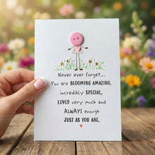 Load image into Gallery viewer, Never Ever Forget How Blooming Amazing Card