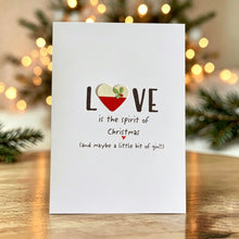 Load image into Gallery viewer, Love Is The Spirit Of Christmas (and gin) Card