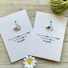 Load image into Gallery viewer, There Are Big Ships, Handmade Friendship, Just Because Card