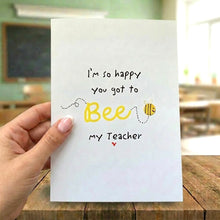 Load image into Gallery viewer, I'm So Happy You Got To Bee My Teacher Card