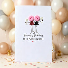 Load image into Gallery viewer, Happy Birthday To My Partner In Wine Card
