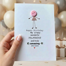 Load image into Gallery viewer, Happy Birthday My Crazy Friend Card