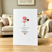 Load image into Gallery viewer, If Nieces Were Flowers I'd Pick You Card