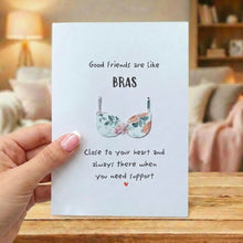 Load image into Gallery viewer, Good Friends Are Like Bras Card