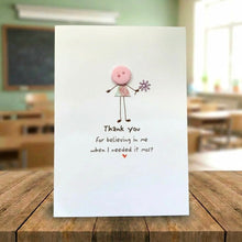 Load image into Gallery viewer, Thank You For Believing In Me Card