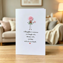 Load image into Gallery viewer, A Daughter is Someone Who Card