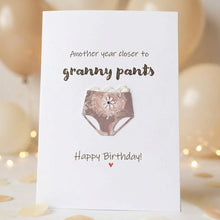 Load image into Gallery viewer, Another year closer to Granny Pants Card