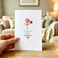 Load image into Gallery viewer, If Nieces Were Flowers I'd Pick You Card