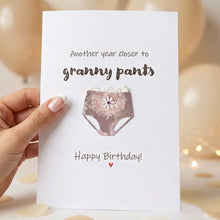 Load image into Gallery viewer, Another year closer to Granny Pants Card