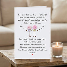 Load image into Gallery viewer, Did I Ever Tell You Friendship Appreciation Card