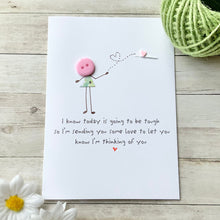 Load image into Gallery viewer, I Know Today Is Going To Be Tough Card