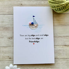 Load image into Gallery viewer, There Are Big Ships, Handmade Friendship, Just Because Card