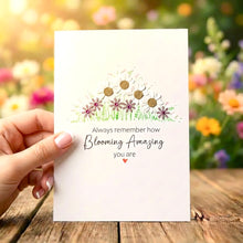 Load image into Gallery viewer, Always Remember How Blooming Amazing You Are Card