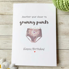 Load image into Gallery viewer, Another year closer to Granny Pants Card