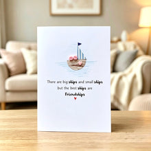 Load image into Gallery viewer, There Are Big Ships, Handmade Friendship, Just Because Card