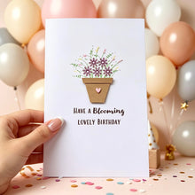 Load image into Gallery viewer, Have A Blooming Lovely Birthday  Card