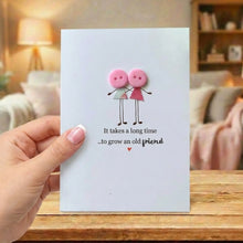 Load image into Gallery viewer, It Takes A Long Time To Grow An Old Friend Card