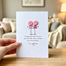 Load image into Gallery viewer, I'll always be here Card