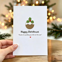 Load image into Gallery viewer, Thanks For Pudding Up With Me Christmas Card