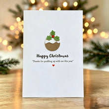 Load image into Gallery viewer, Thanks For Pudding Up With Me Christmas Card